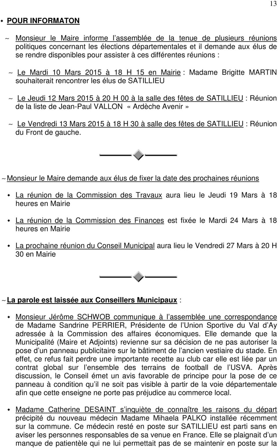 fêtes de SATILLIEU : Réunion de la liste de Jean-Paul VALLON «Ardèche Avenir» Le Vendredi 13 Mars 2015 à 18 H 30 à salle des fêtes de SATILLIEU : Réunion du Front de gauche.