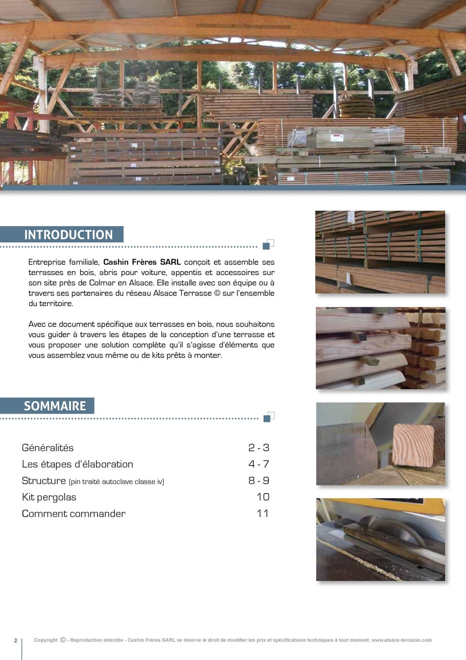 Avec ce document spécifique aux terrasses en bois, nous souhaitons vous guider à travers les étapes de la conception d une terrasse et vous proposer une solution complète qu il s agisse d éléments