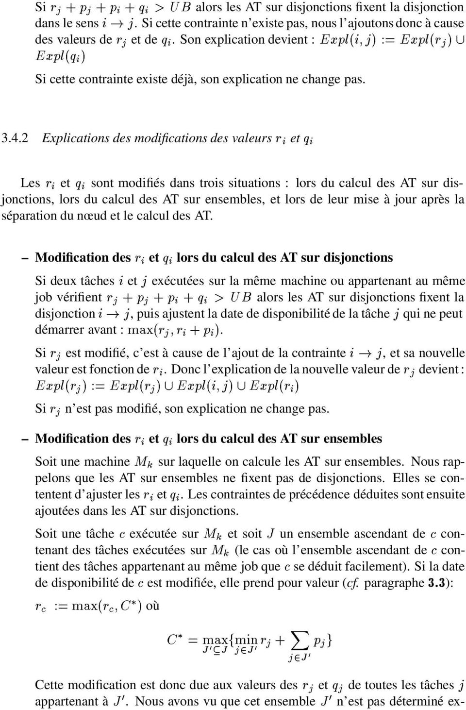 2 Explications des modifications des valeurs r i et q i Les r i et q i sont modifiés dans trois situations : lors du calcul des AT sur disjonctions, lors du calcul des AT sur ensembles, et lors de