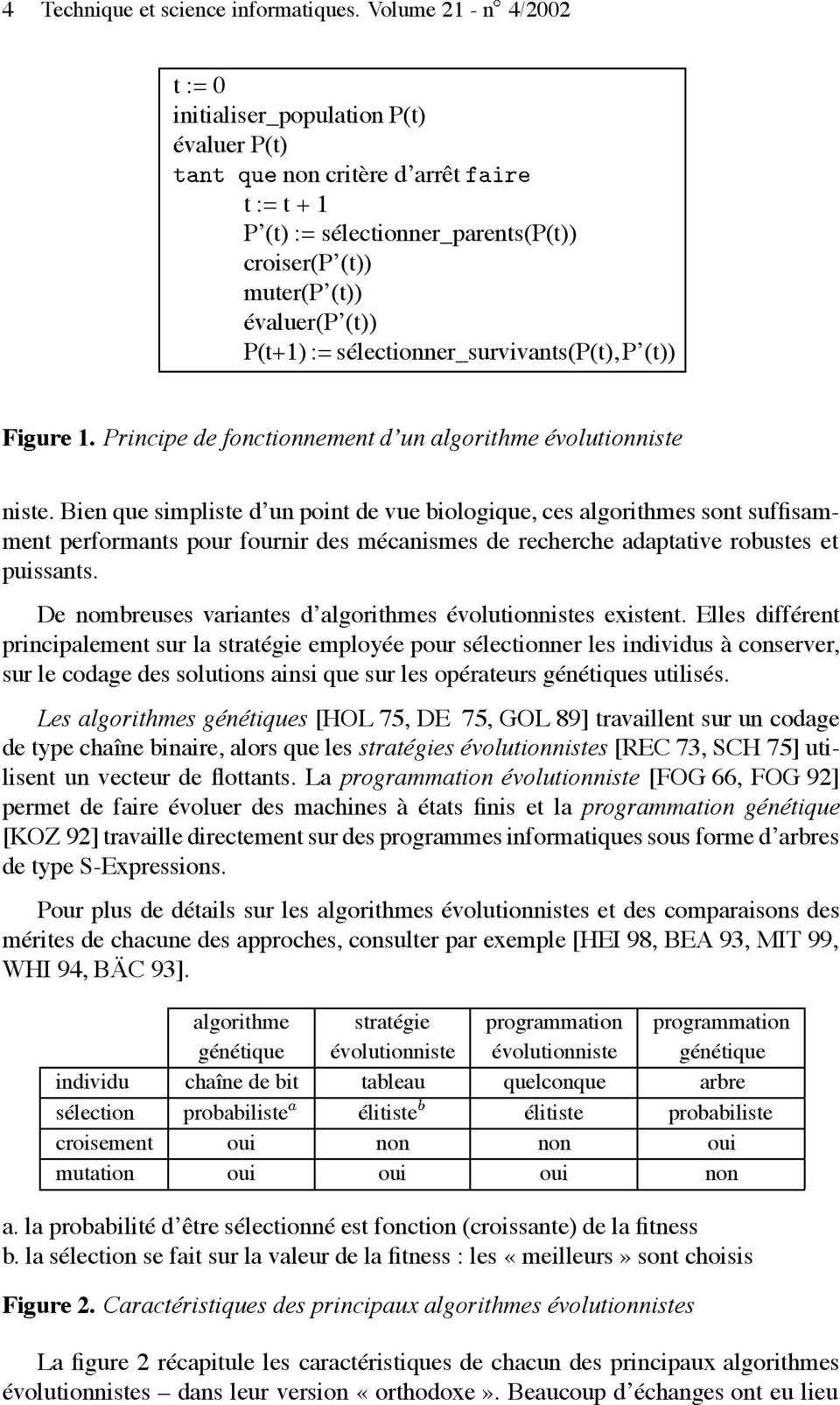 sélectionner_survivants(p(t), P (t)) Figure 1. Principe de fonctionnement d un algorithme évolutionniste niste.