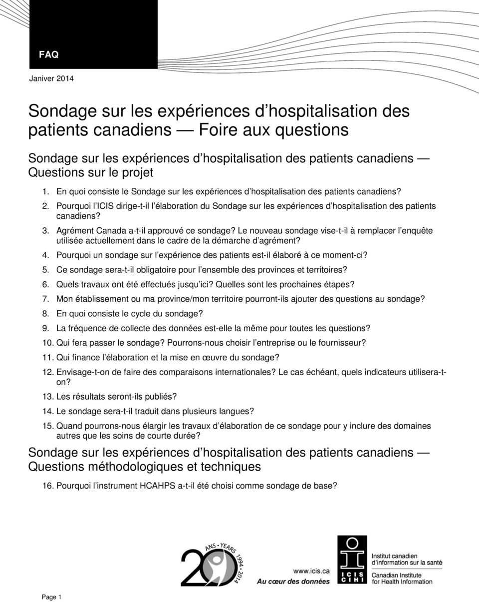 Pourquoi l ICIS dirige-t-il l élaboration du Sondage sur les expériences d hospitalisation des patients canadiens? 3. Agrément Canada a-t-il approuvé ce sondage?