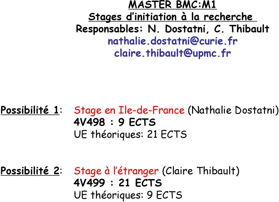 fr Possibilité 1: Stage en Ile-de-France (Nathalie Dostatni) 4V498 : 9 ECTS UE