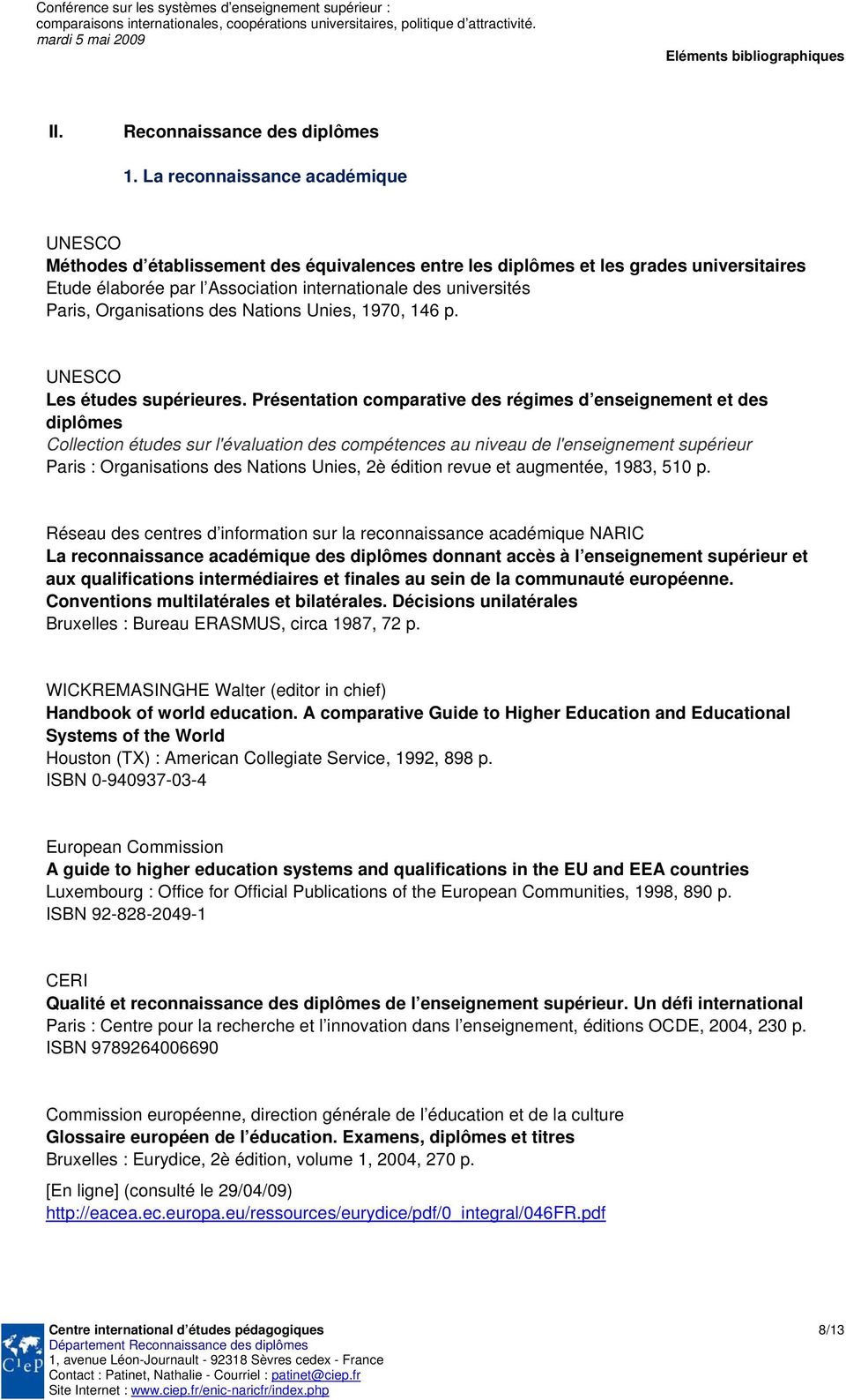 Organisations des Nations Unies, 1970, 146 p. UNESCO Les études supérieures.