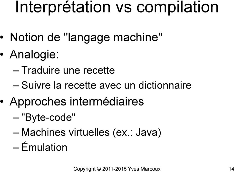 dictionnaire Approches intermédiaires "Byte-code" Machines