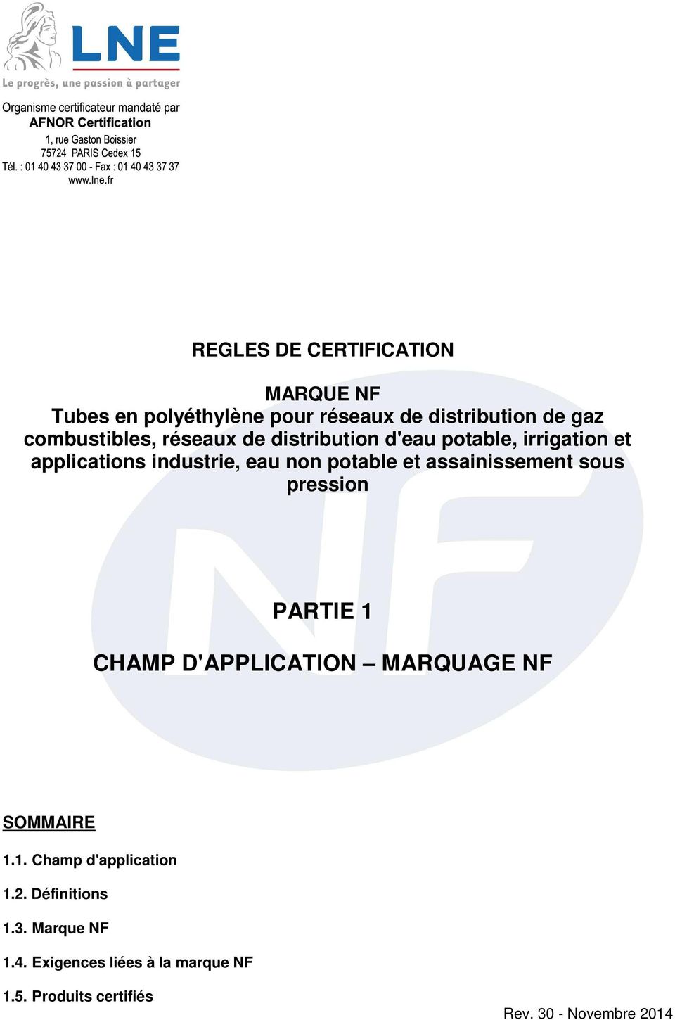 assainissement sous pression PARTIE 1 CHAMP D'APPLICATION MARQUAGE NF SOMMAIRE 1.1. Champ d'application 1.