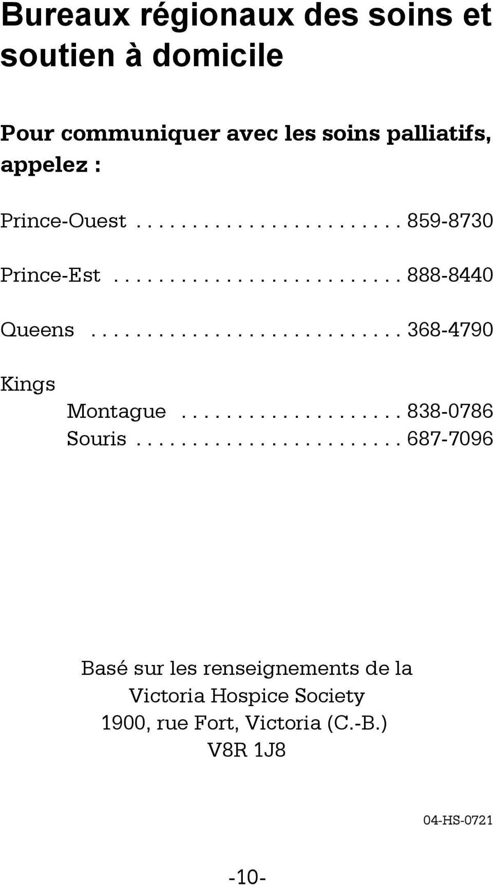 ..368-4790 Kings Montague...838-0786 Souris.
