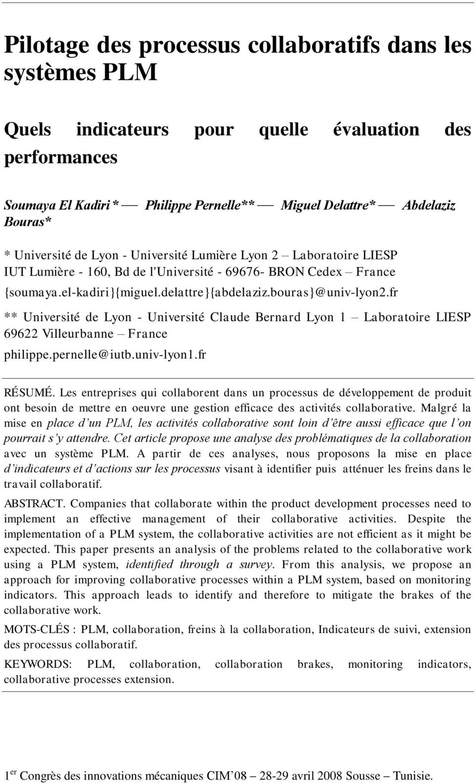 fr ** Université de Lyon - Université Claude Bernard Lyon 1 Laboratoire LIESP 69622 Villeurbanne France philippe.pernelle@iutb.univ-lyon1.fr RÉSUMÉ.