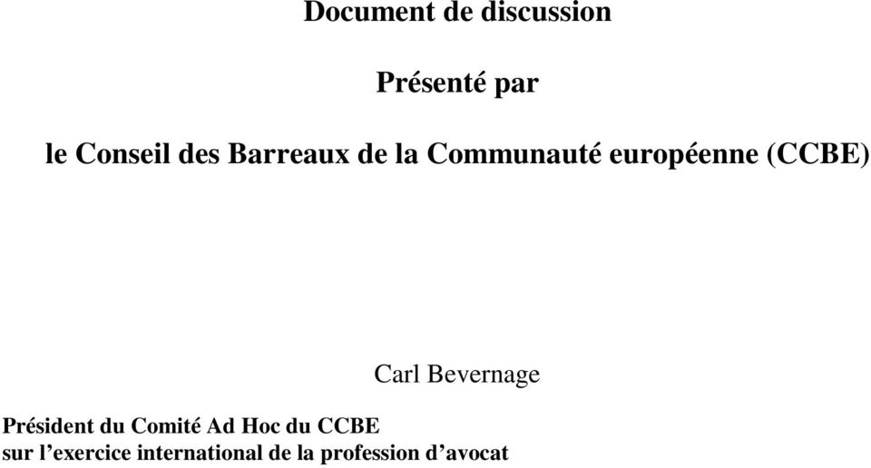 Carl Bevernage Président du Comité Ad Hoc du CCBE