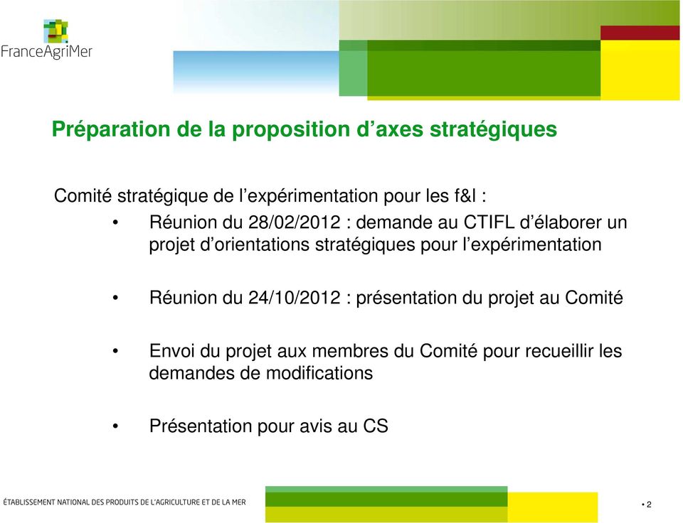stratégiques pour l expérimentation Réunion du 24/10/2012 : présentation du projet au Comité