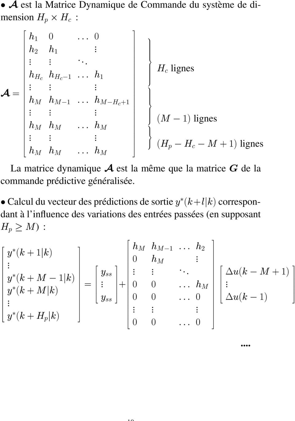 prédictive généralisée Calcul du vecteur des prédictions de sortie Ý Ðµ correspondant à l influence des
