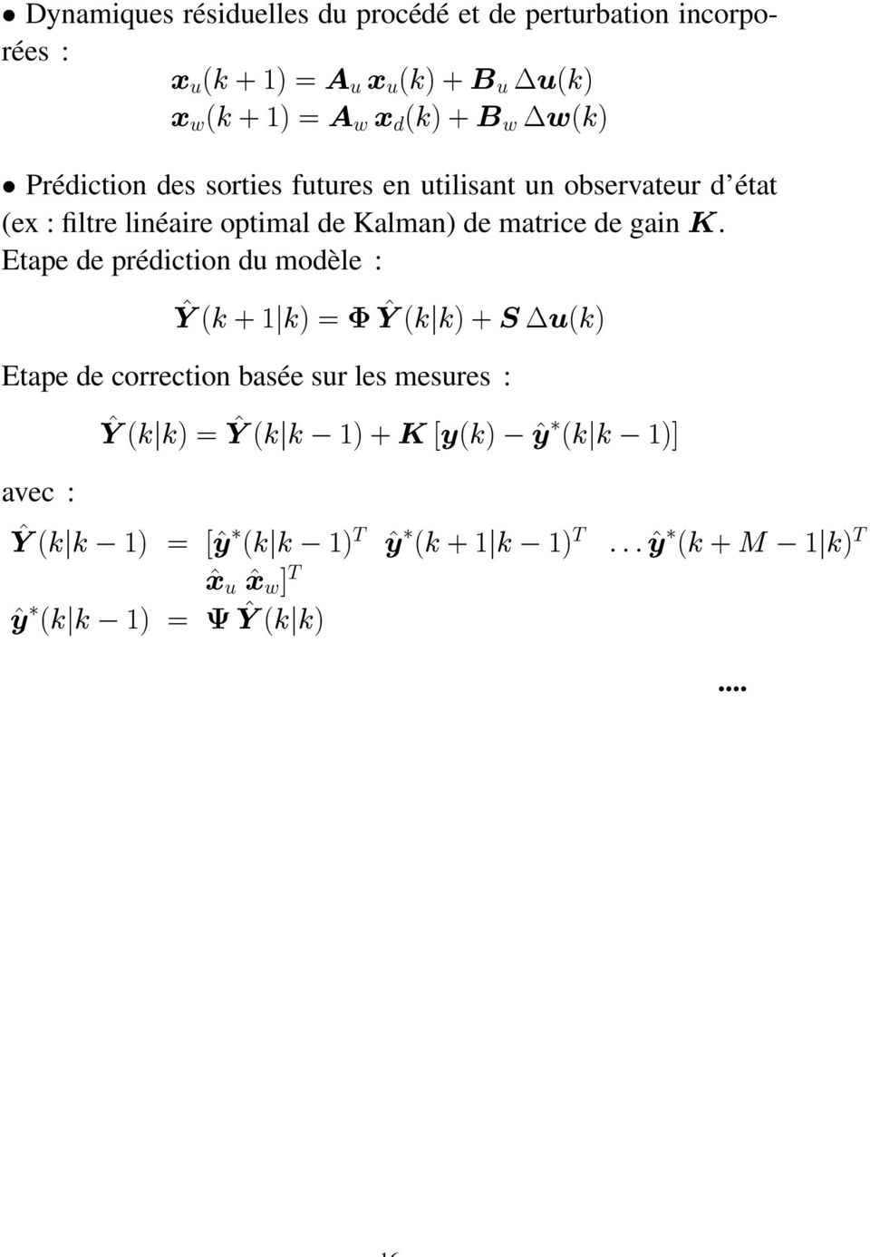 optimal de Kalman) de matrice de gain Ã Etape de prédiction du modèle : ½µ µ Ë Ù µ Etape de