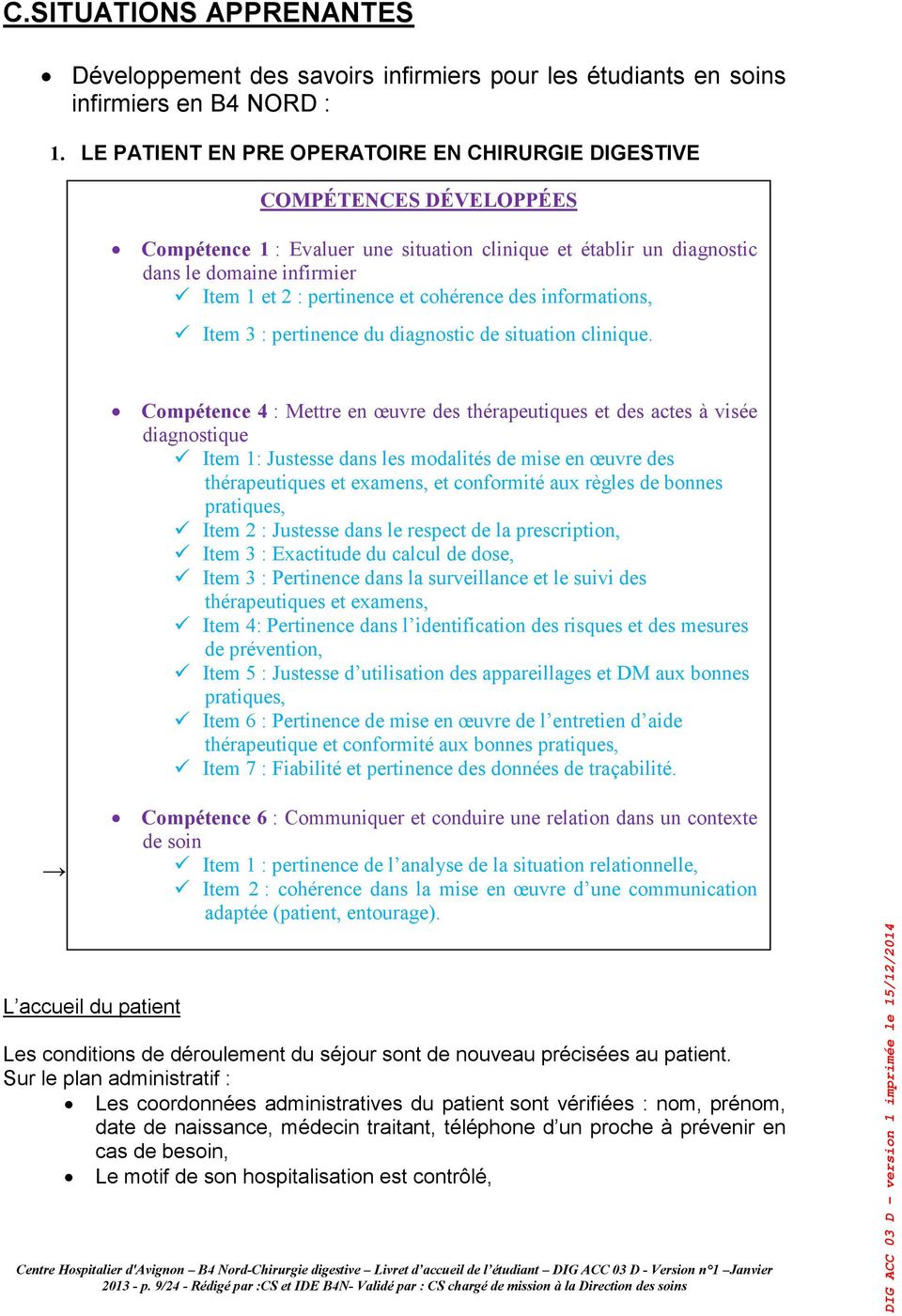 et cohérence des informations, Item 3 : pertinence du diagnostic de situation clinique.