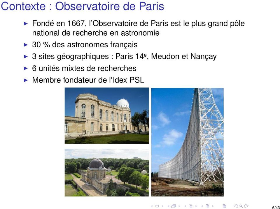 30 % des astronomes français 3 sites géographiques : Paris 14 e,