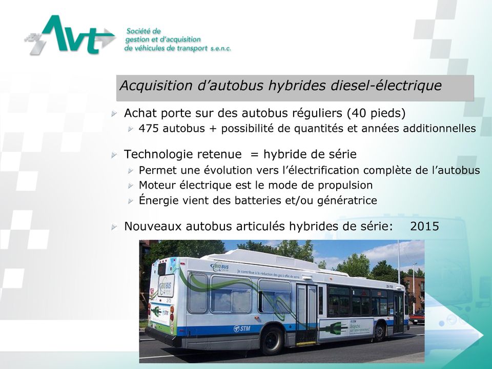 Permet une évolution vers l électrification complète de l autobus!