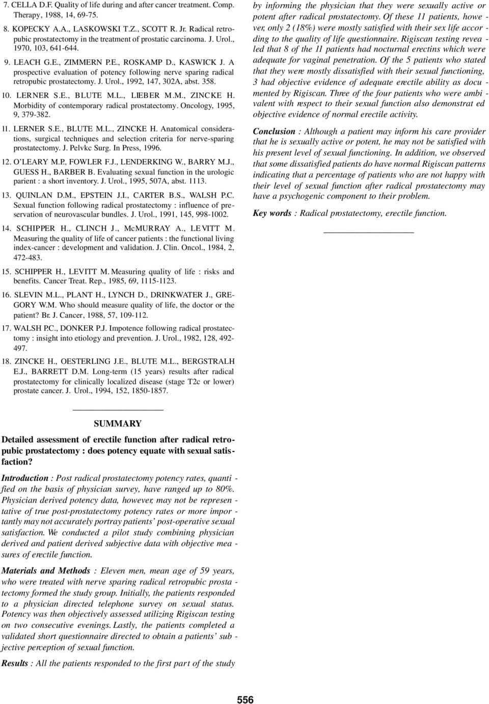 A prospective evaluation of potency following nerve sparing radical retropubic prostatectomy. J. Urol., 1992, 147, 302A, abst. 358. 10. LERNER S.E., BLUTE M.L., LIEBER M.M., ZINCKE H.
