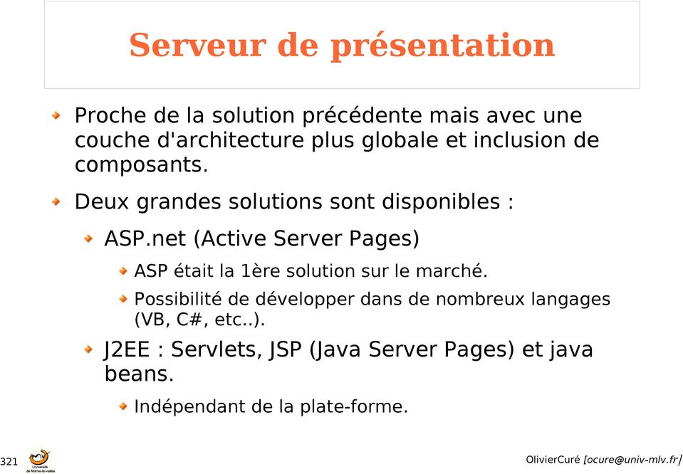 net (Active Server Pages) ASP était la 1ère solution sur le marché.