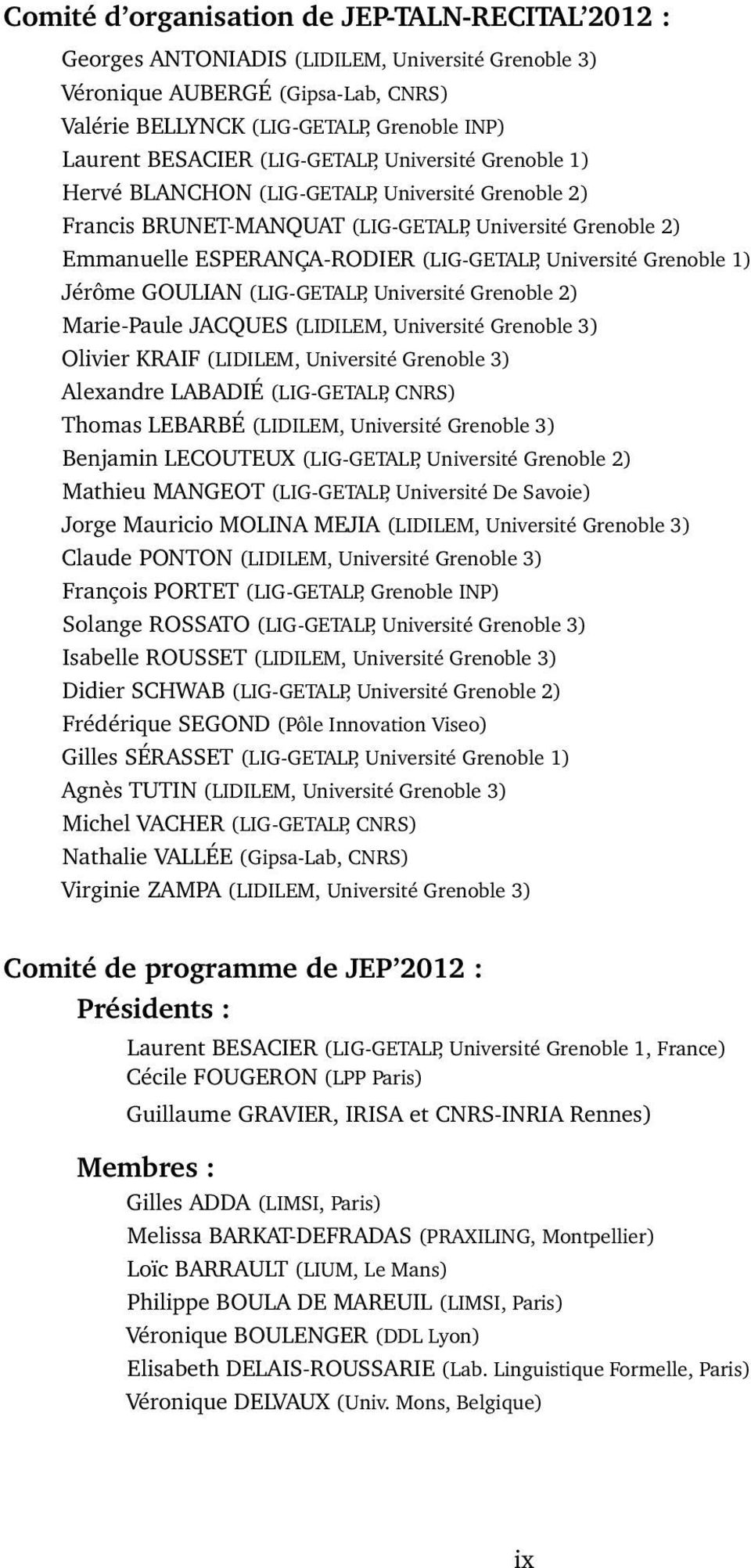 Grenoble 1) Jérôme GOULIAN (LIG-GETALP, Université Grenoble 2) Marie-Paule JACQUES (LIDILEM, Université Grenoble 3) Olivier KRAIF (LIDILEM, Université Grenoble 3) Alexandre LABADIÉ (LIG-GETALP, CNRS)