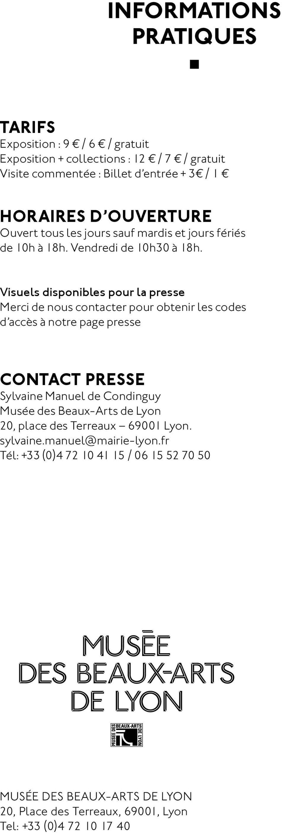 Visuels disponibles pour la presse Merci de nous contacter pour obtenir les codes d accès à notre page presse Contact presse Sylvaine Manuel de Condinguy Musée