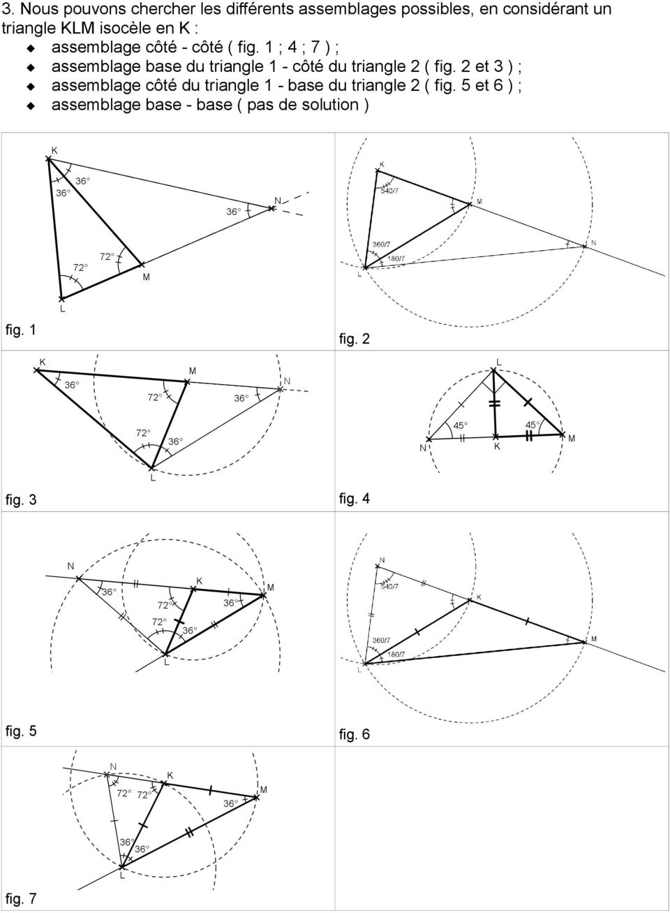 1 ; 4 ; 7 ) ; assemblage base du triangle 1 - côté du triangle ( fig.