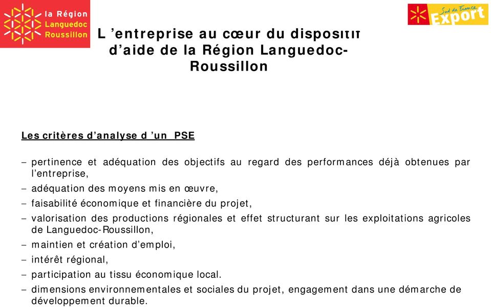 valorisation des productions régionales et effet structurant sur les exploitations agricoles de Languedoc-Roussillon, maintien et création d emploi,