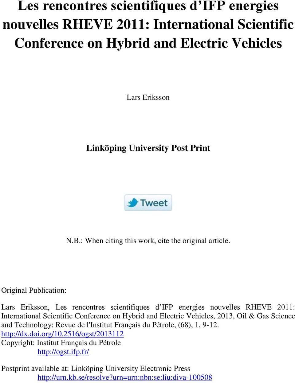 Original Publication: Lars Eriksson, Les rencontres scientifiques d IFP energies nouvelles RHEVE 2011: International Scientific Conference on Hybrid and Electric Vehicles, 2013,