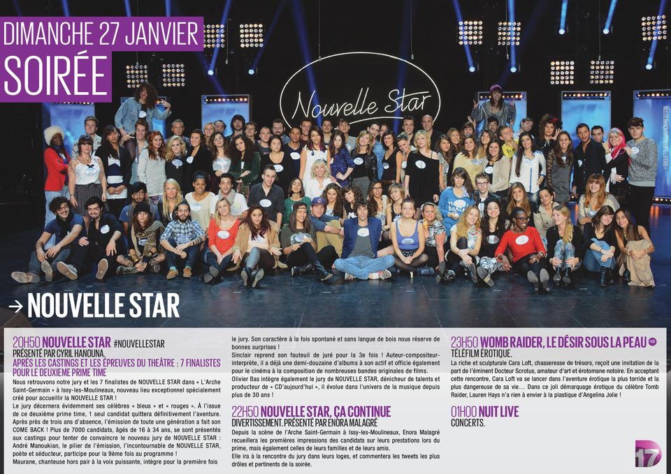 Issy-les-Moulineaux, nouveau lieu exceptionnel spécialement créé pour accueillir la NOUVELLE STAR! Le jury décernera évidemment ses célèbres «bleus» et «rouges».