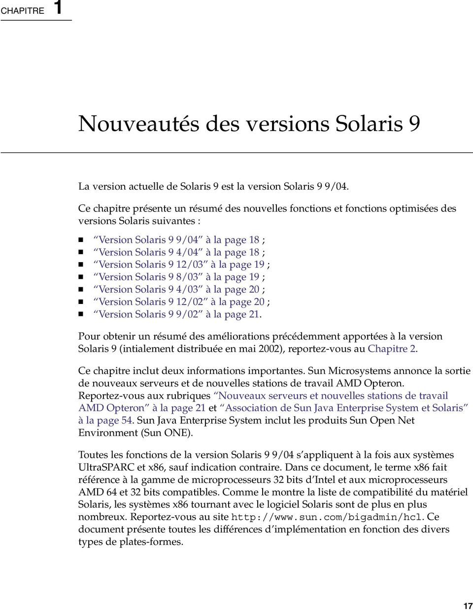 Solaris 9 12/03 àla page 19 ; Version Solaris 9 8/03 àla page 19 ; Version Solaris 9 4/03 àla page 20 ; Version Solaris 9 12/02 àla page 20 ; Version Solaris 9 9/02 àla page 21.