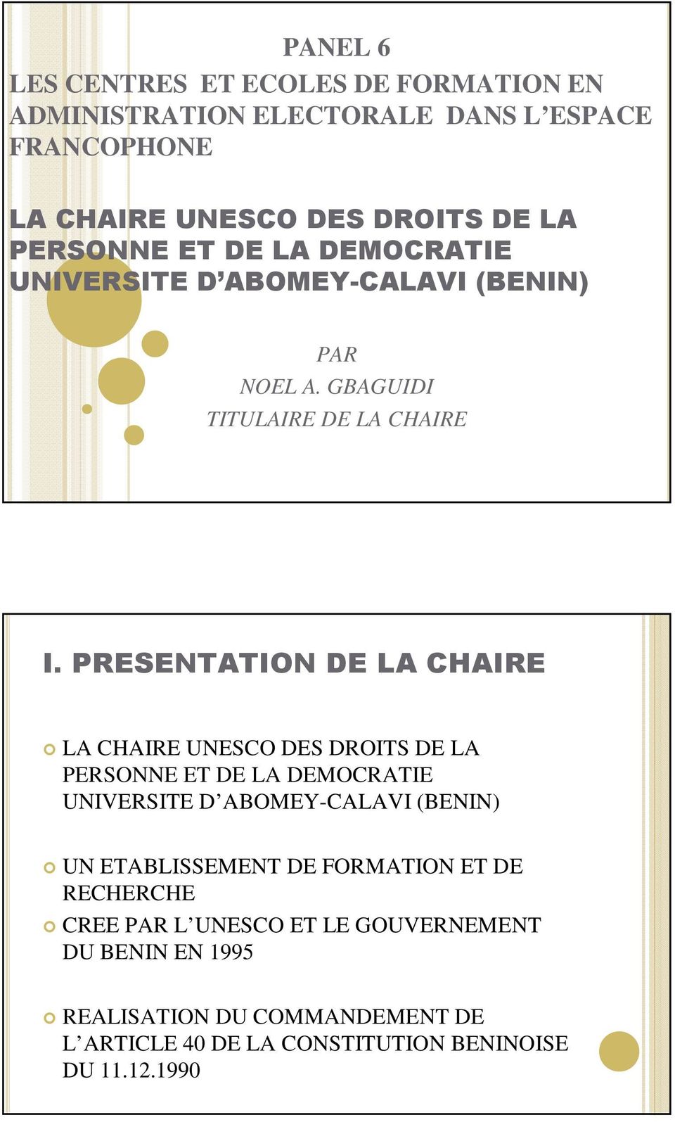 PRESENTATION DE LA CHAIRE LA CHAIRE UNESCO DES DROITS DE LA PERSONNE ET DE LA DEMOCRATIE UNIVERSITE D ABOMEY-CALAVI (BENIN) UN