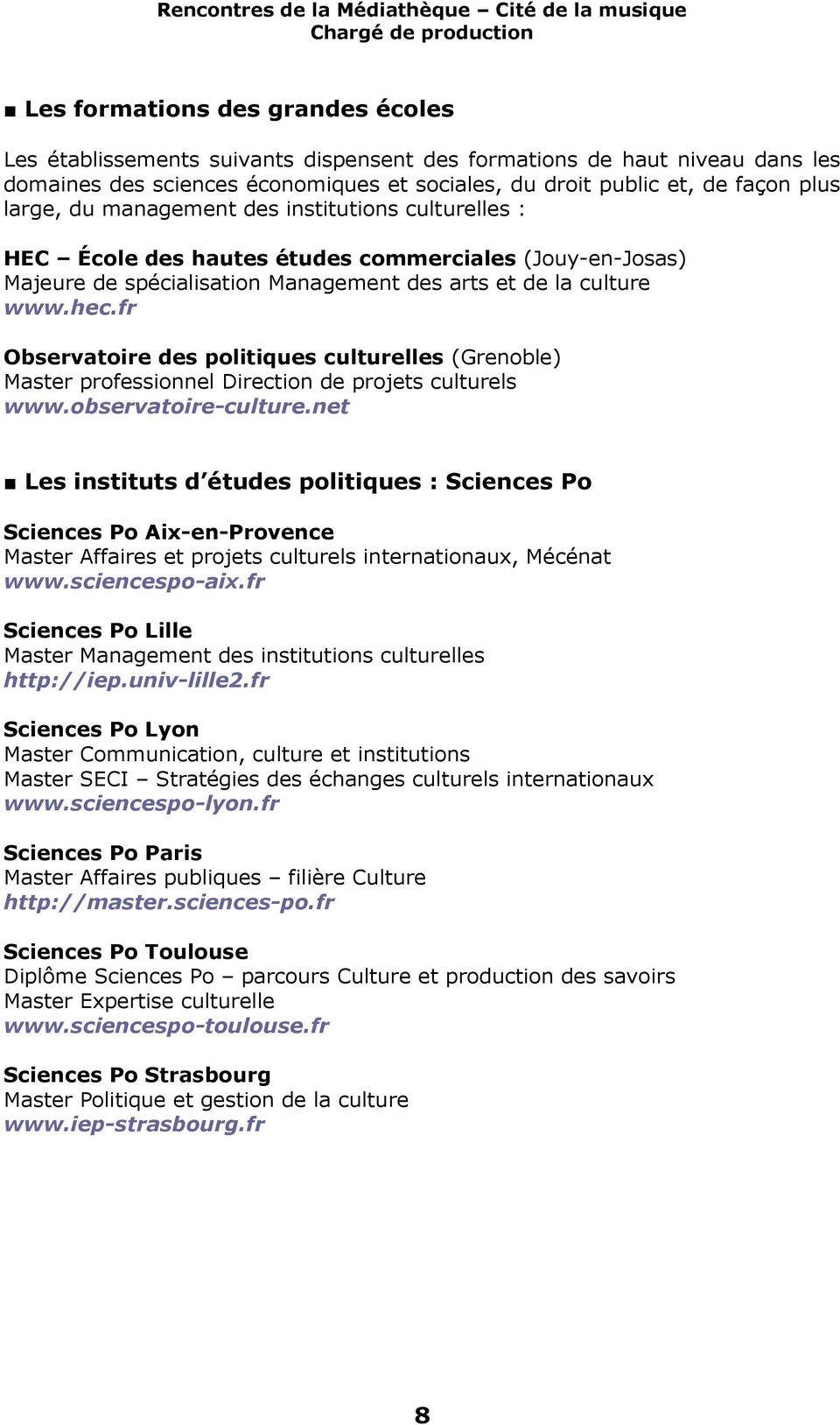 fr Observatoire des politiques culturelles (Grenoble) Master professionnel Direction de projets culturels www.observatoire-culture.
