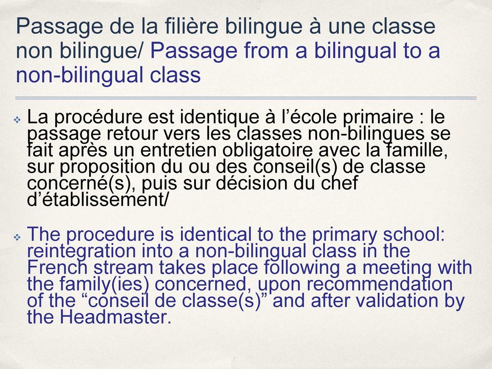 concerné(s), puis sur décision du chef d établissement/ The procedure is identical to the primary school: reintegration into a non-bilingual class in the