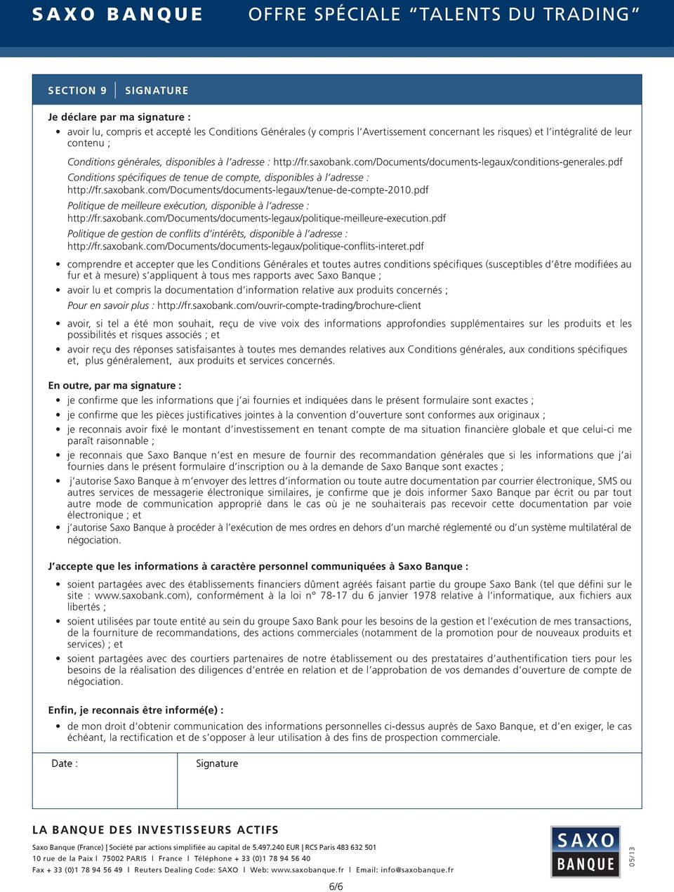 pdf Conditions spécifiques de tenue de compte, disponibles à l adresse : http://fr.saxobank.com/documents/documents-legaux/tenue-de-compte-2010.