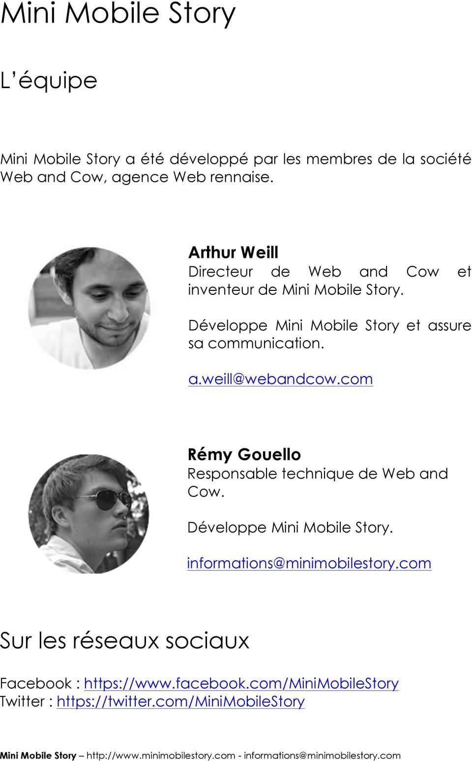 Développe Mini Mobile Story et assure sa communication. a.weill@webandcow.
