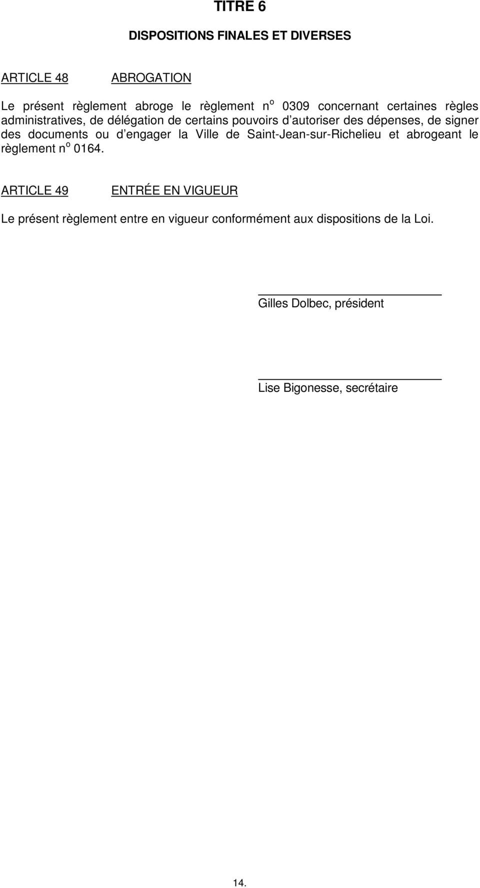 documents ou d engager la Ville de Saint-Jean-sur-Richelieu et abrogeant le règlement n o 0164.