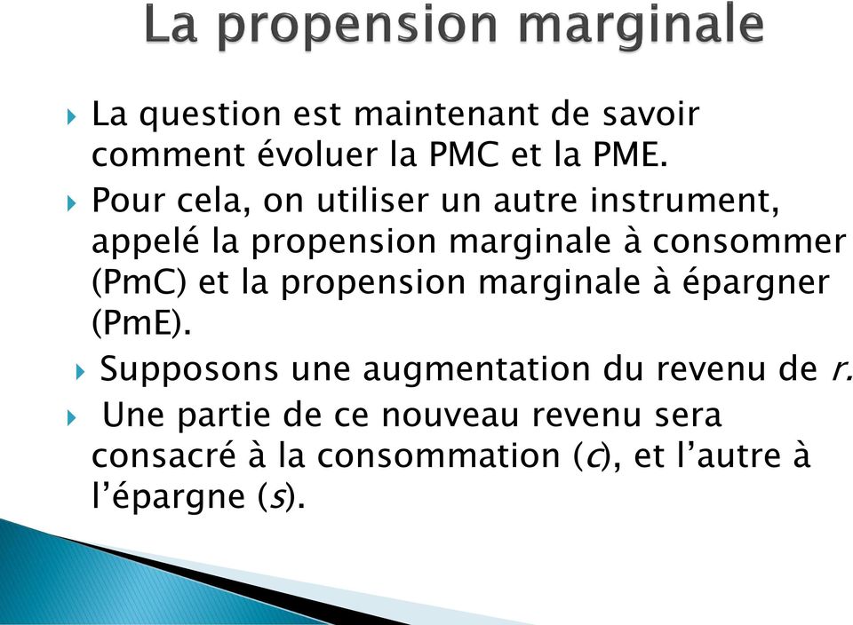 (PmC) et la propension marginale à épargner (PmE).