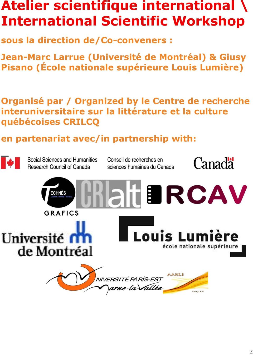 supérieure Louis Lumière) Organisé par / Organized by le Centre de recherche