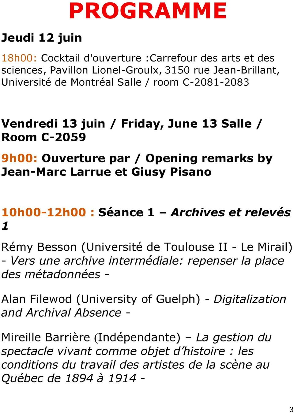 relevés 1 Rémy Besson (Université de Toulouse II - Le Mirail) - Vers une archive intermédiale: repenser la place des métadonnées - Alan Filewod (University of Guelph) -