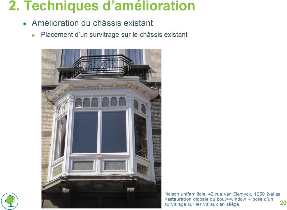 unifamiliale, 43 rue Van Elemyck, 1050 Ixelles Restauration