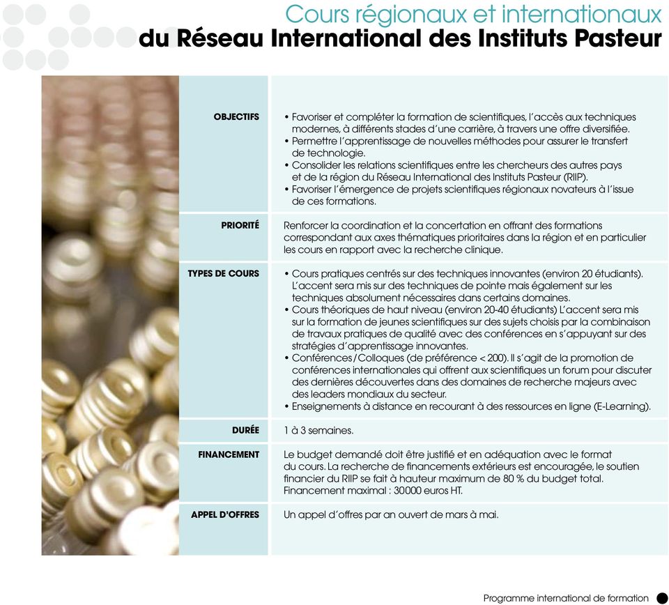 Consolider les relations scientifiques entre les chercheurs des autres pays et de la région du Réseau International des Instituts Pasteur (RIIP).