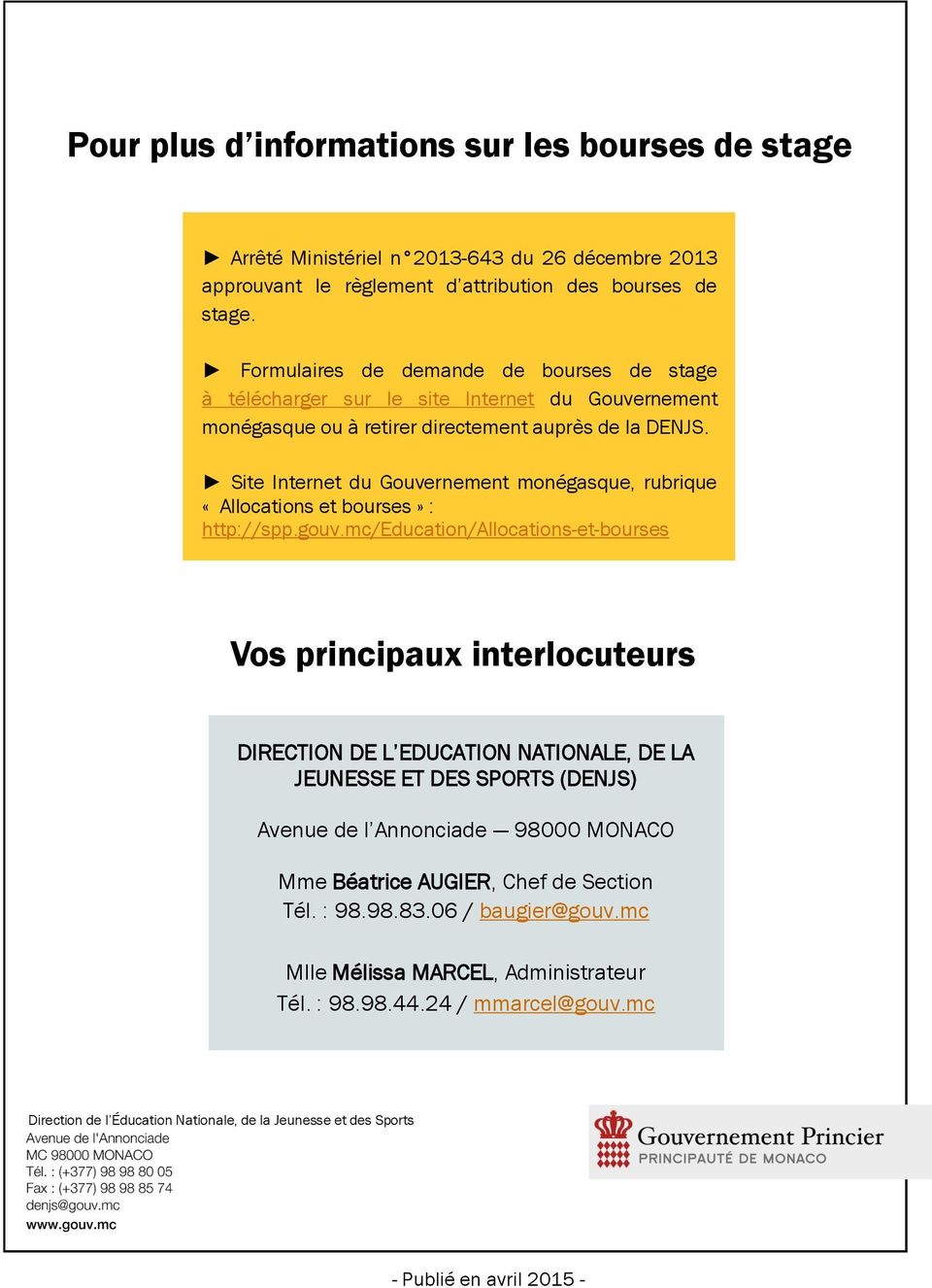 Site Internet du Gouvernement monégasque, rubrique «Allocations et bourses» : http://spp.gouv.