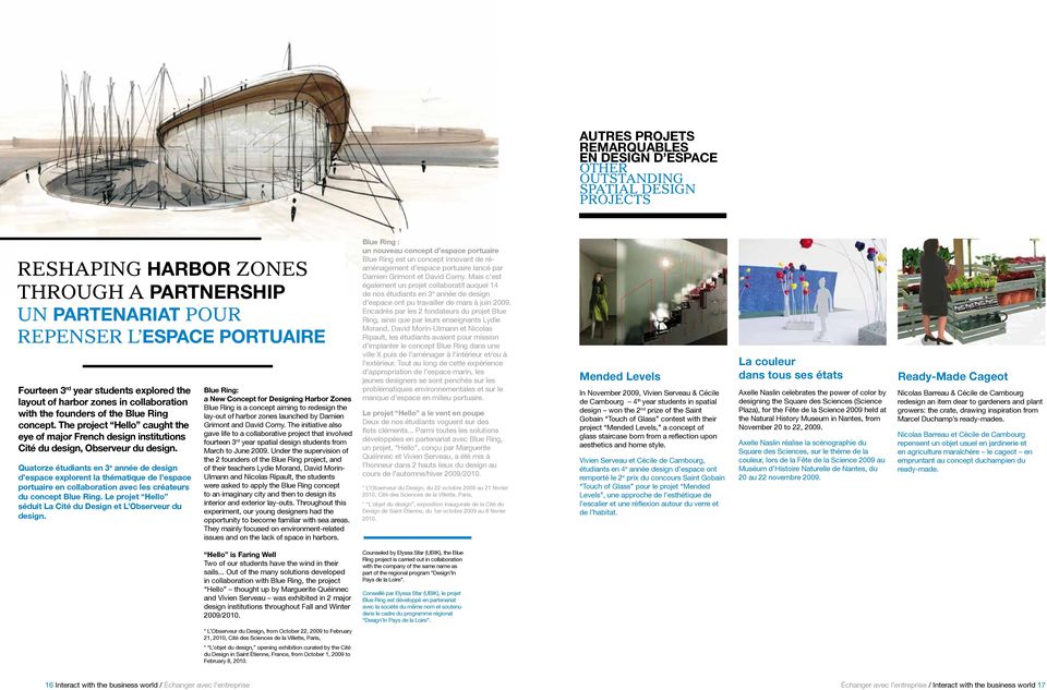 The project Hello caught the eye of major French design institutions Cité du design, Observeur du design.