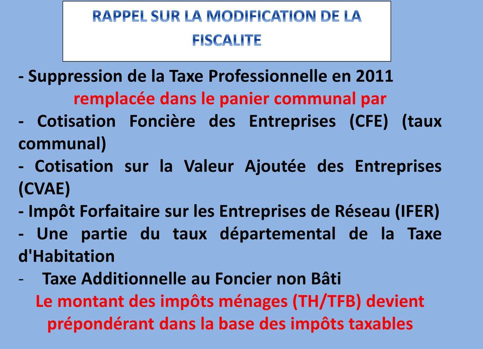 sur les Entreprises de Réseau (IFER) - Une partie du taux départemental de la Taxe d'habitation - Taxe