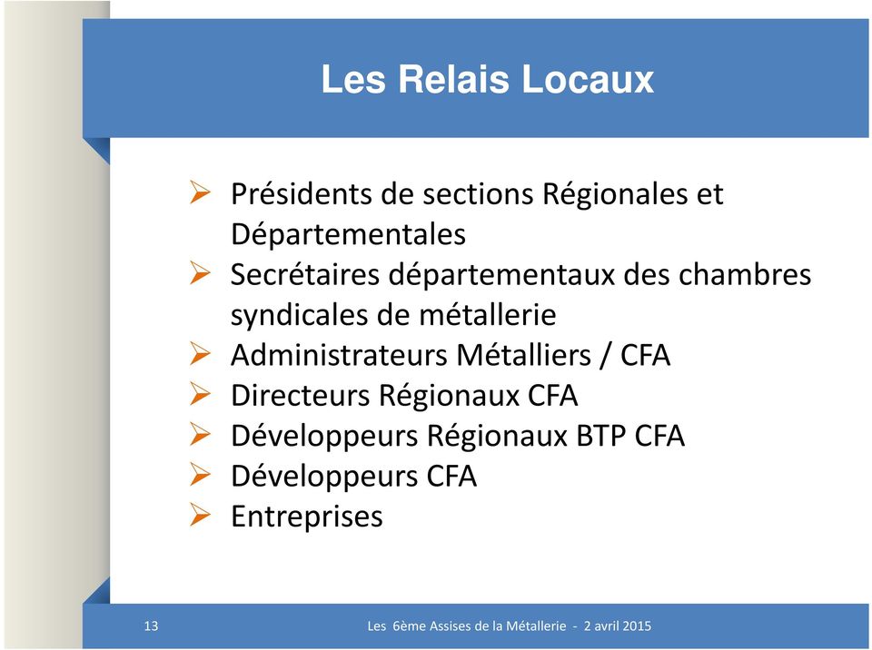 Administrateurs Métalliers / CFA Directeurs Régionaux CFA Développeurs