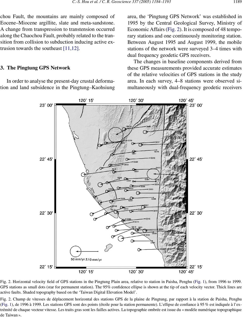3. The Pingtung GPS Network In order to analyse the present-day crustal deformation and land subsidence in the Pingtung Kaohsiung 1189 area, the Pingtung GPS Network was established in 1995 by the