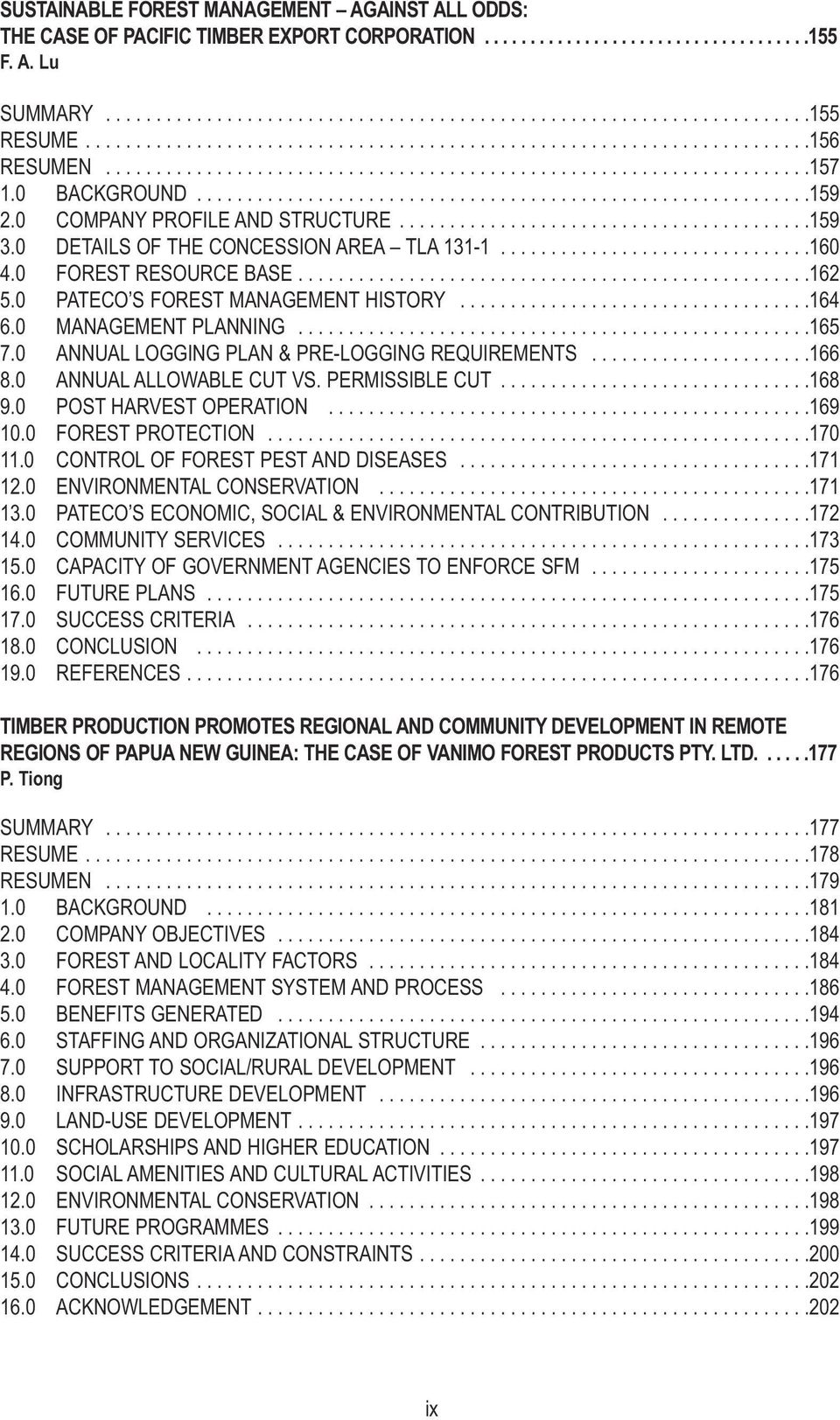 0 COMPANY PROFILE AND STRUCTURE.........................................159 3.0 DETAILS OF THE CONCESSION AREA TLA 131-1...............................160 4.0 FOREST RESOURCE BASE...................................................162 5.