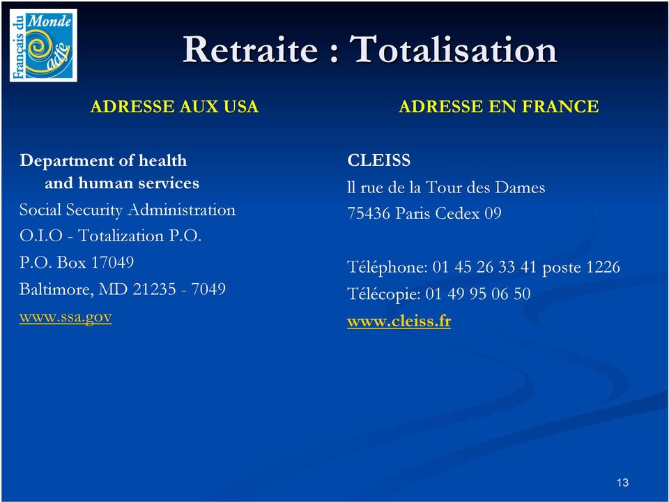 ssa.gov CLEISS ll rue de la Tour des Dames 75436 Paris Cedex 09 Téléphone: 01