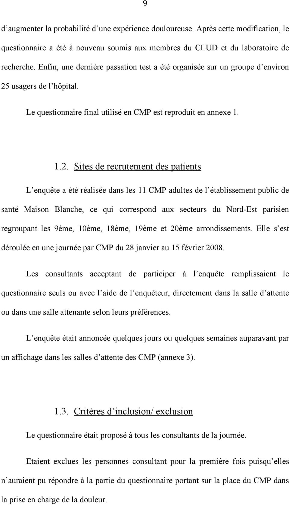 usagers de l hôpital. Le questionnaire final utilisé en CMP est reproduit en annexe 1. 1.2.