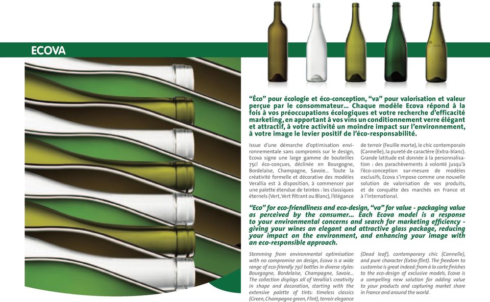 Issue d une démarche d optimisation environnementale sans compromis sur le design, Ecova signe une large gamme de bouteilles 75cl éco-conçues, déclinée en Bourgogne, Bordelaise, Champagne, Savoie