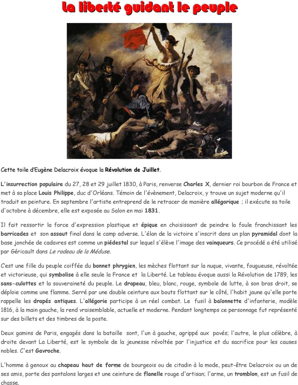 Témoin de l'évènement, Delacroix, y trouve un sujet moderne qu'il traduit en peinture.
