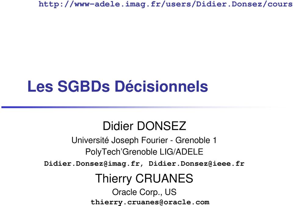 Joseph Fourier - Grenoble 1 PolyTech Grenoble LIG/ADELE Didier.