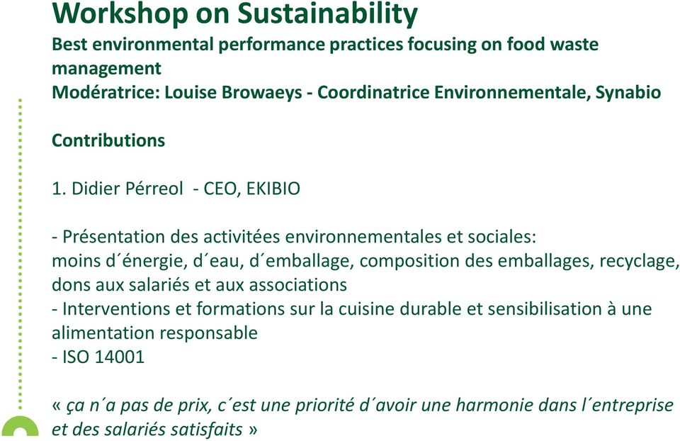 Didier Pérreol - CEO, EKIBIO - Présentation des activitées environnementales et sociales: moins d énergie, d eau, d emballage, composition des